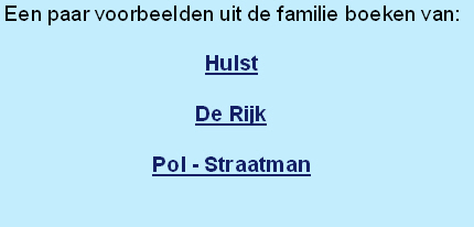 Een paar voorbeelden uit de familie boeken van: 

Hulst

De Rijk

Pol - Straatman

